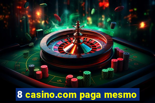 8 casino.com paga mesmo